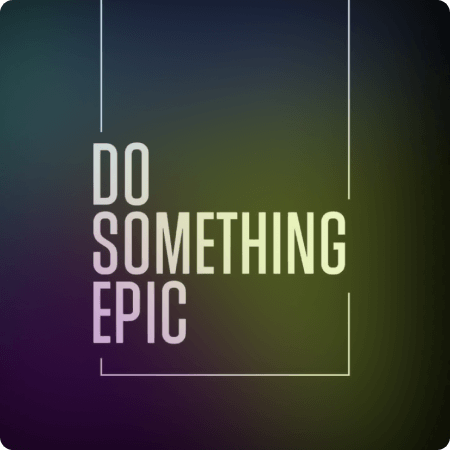 Do Something Epic